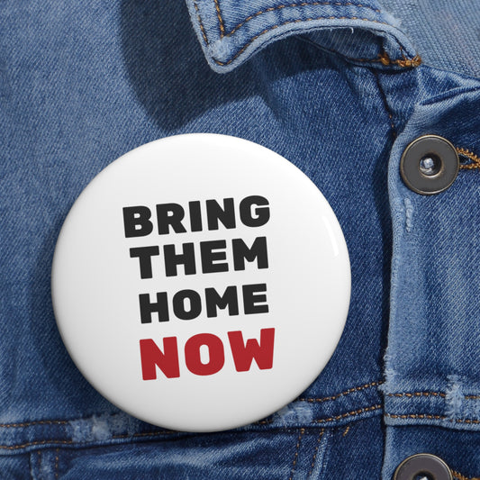 Bring them home now - Pin Buttons