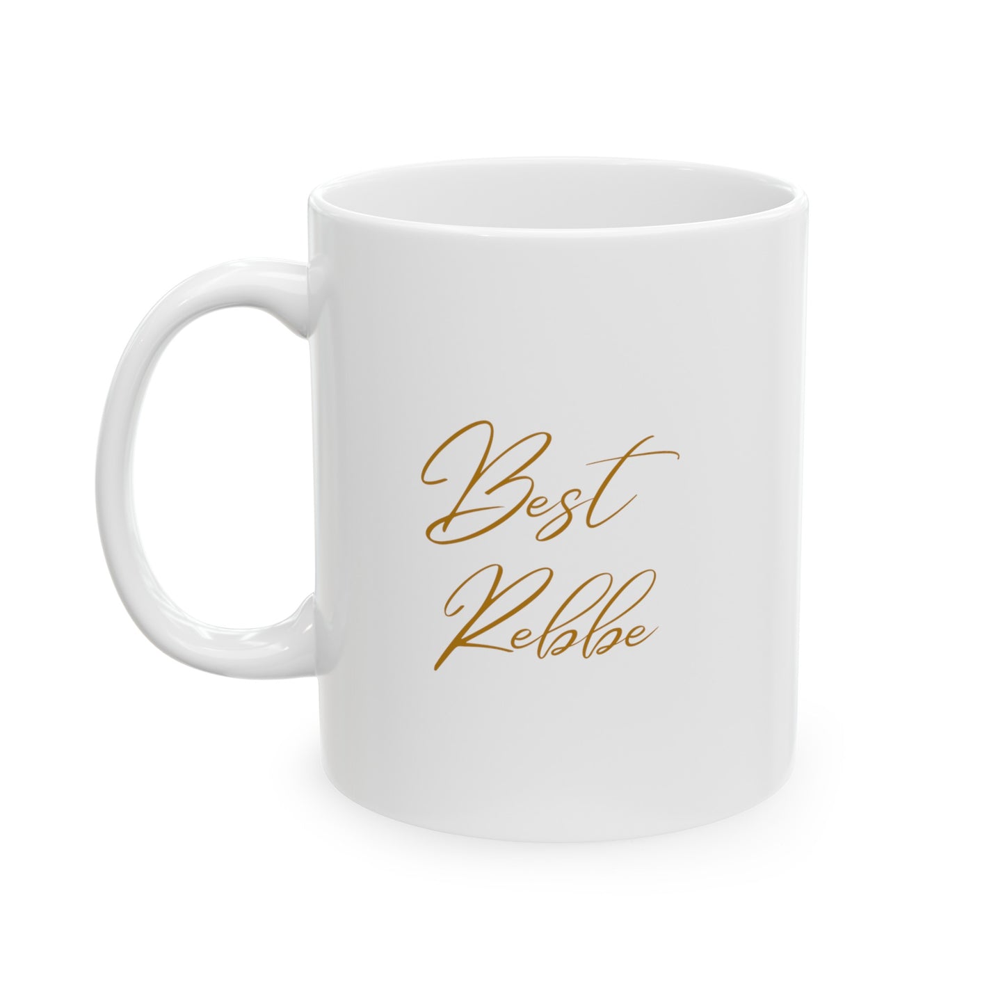 Thank you for filling my קאפ - Best Rebbe - Ceramic Mug, (11oz)