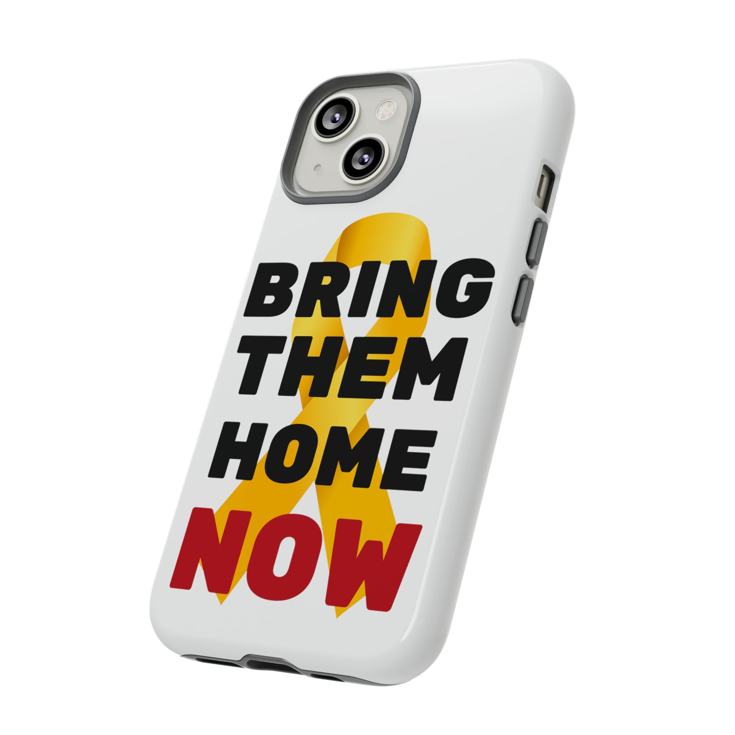 iphone Bring Them Home Now Tough Case