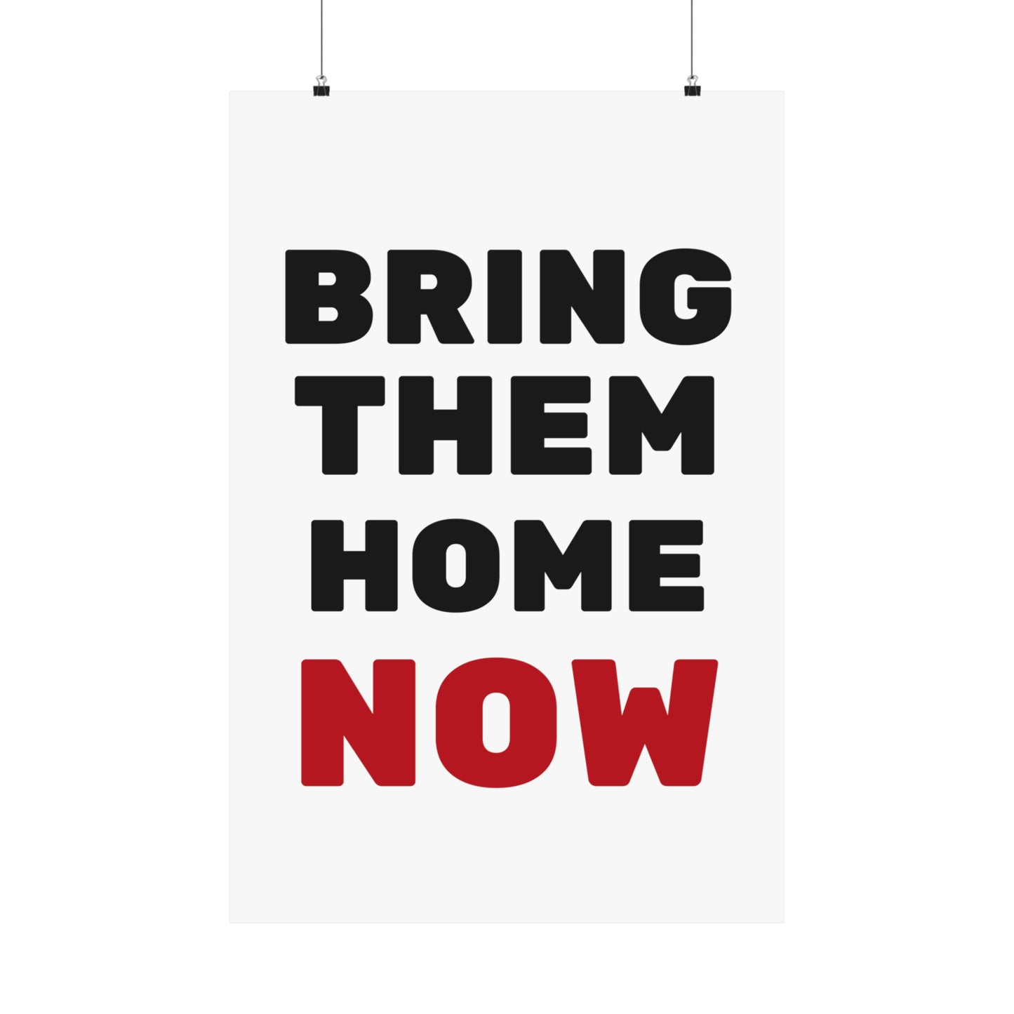 Bring them home now Vertical Posters