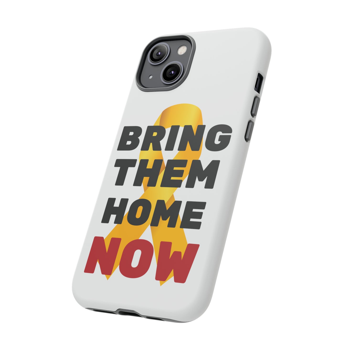 iphone Bring Them Home Now Tough Case