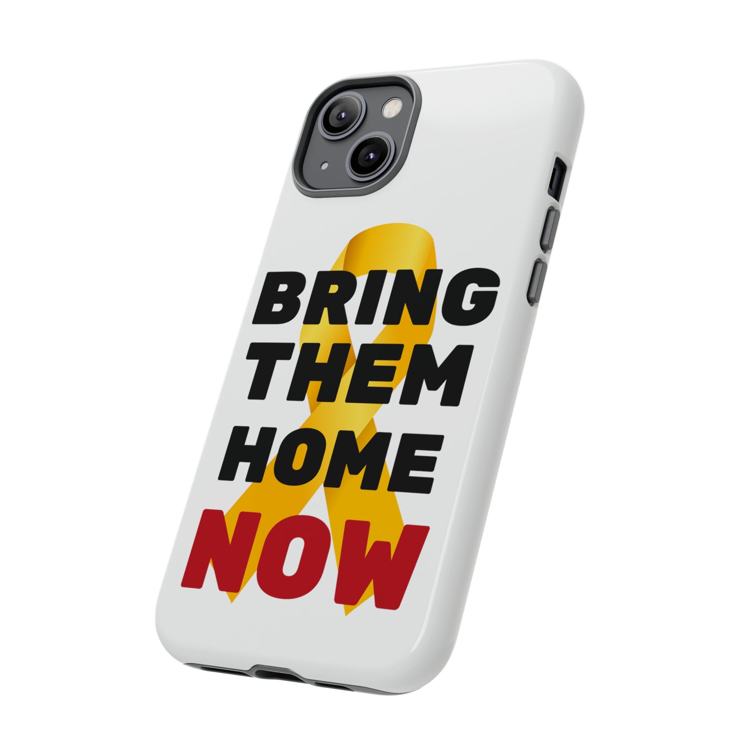 iphone Bring Them Home Now Tough Case