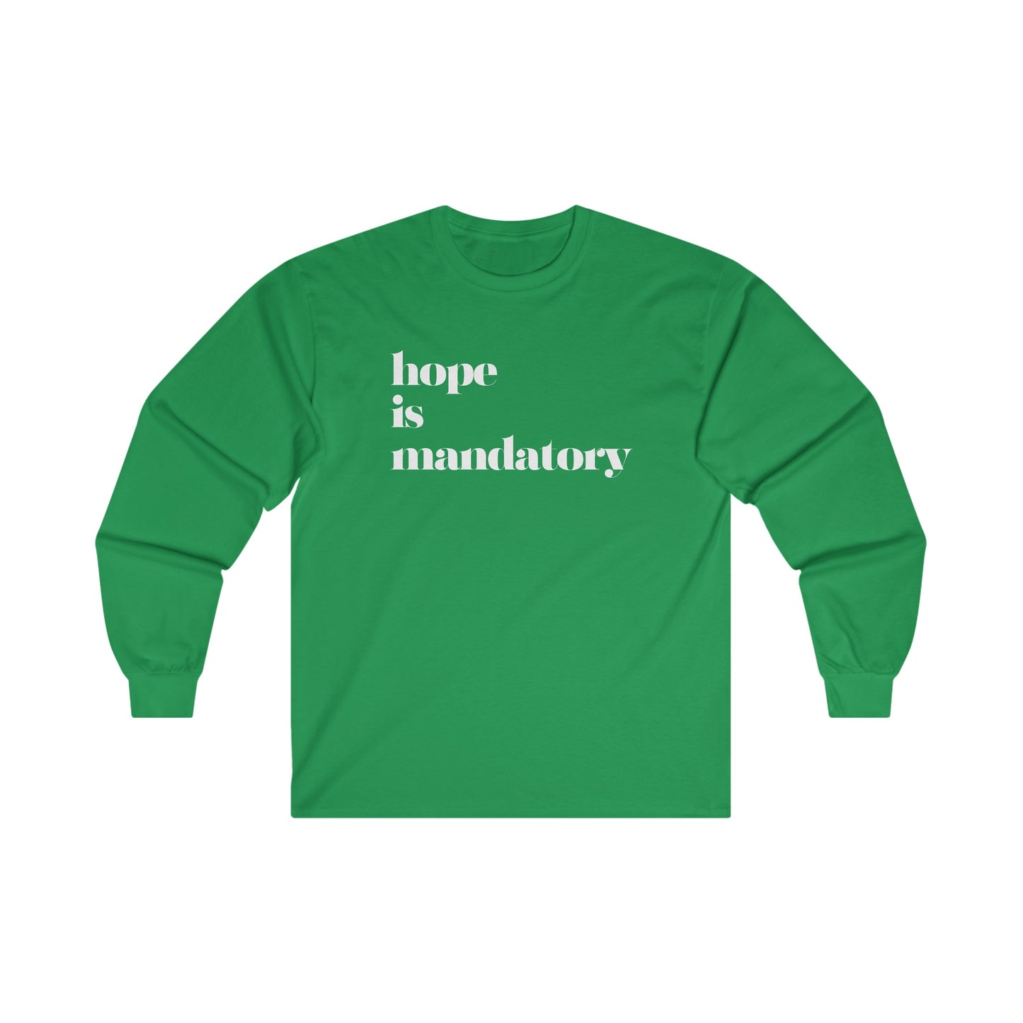 Adult HOPE IS MANDATORY long sleeve tshirt