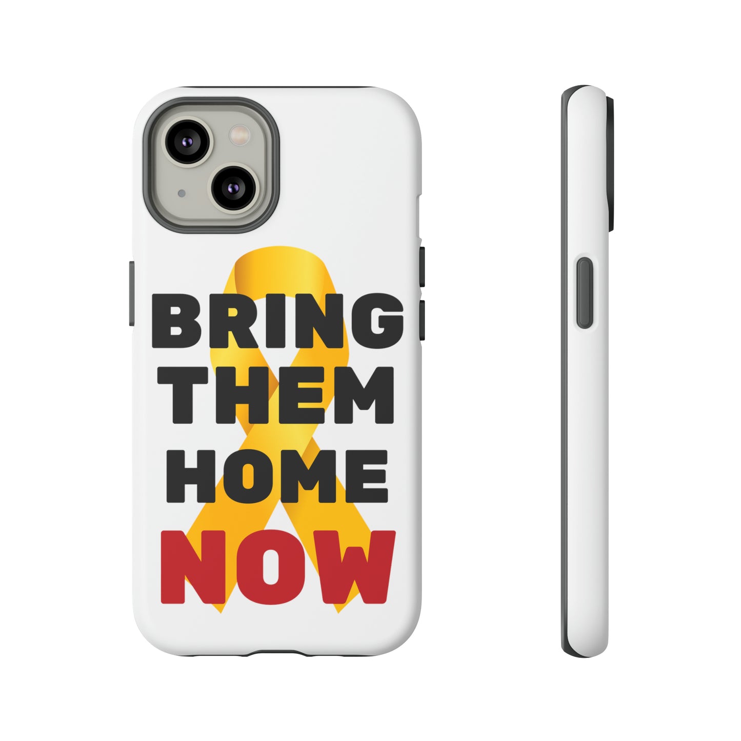 iphone Bring Them Home Now Tough Case