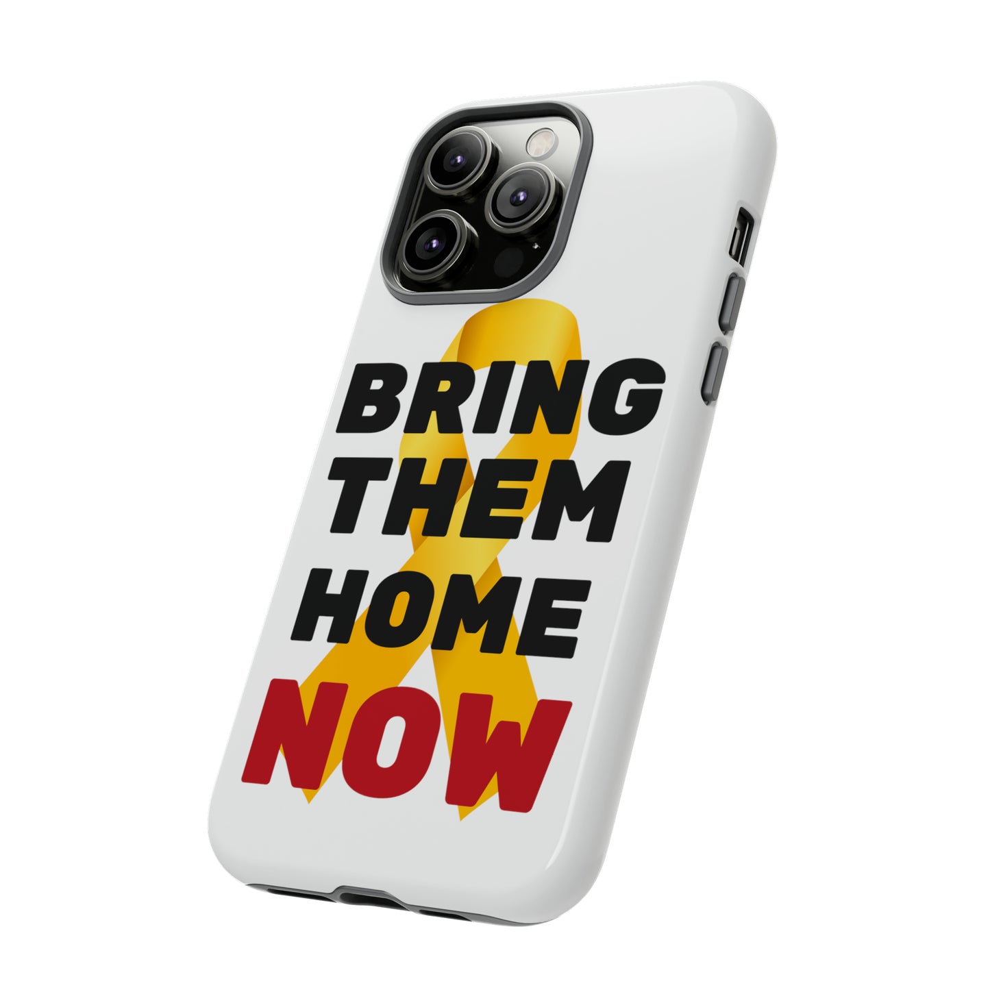 iphone Bring Them Home Now Tough Case