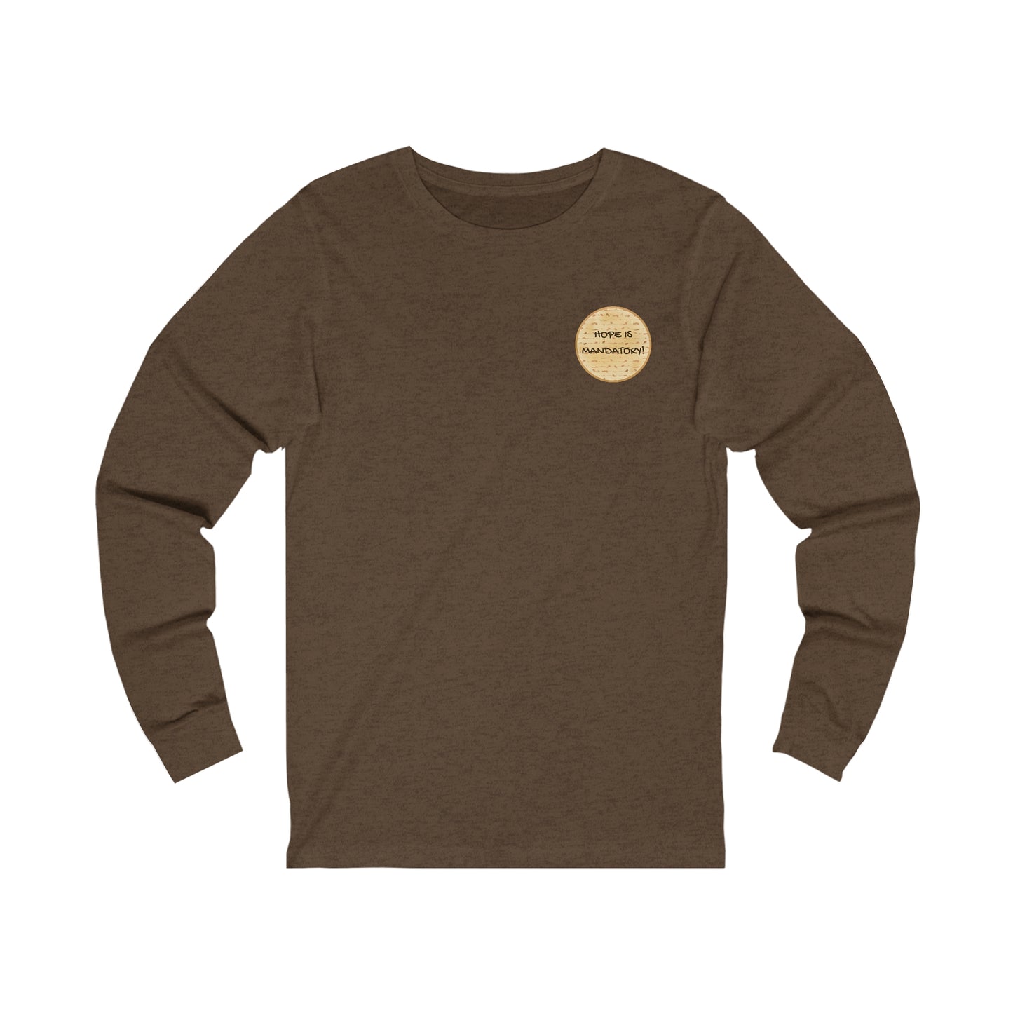 Adult Matza Hope is Mandatory Long Sleeve Tee