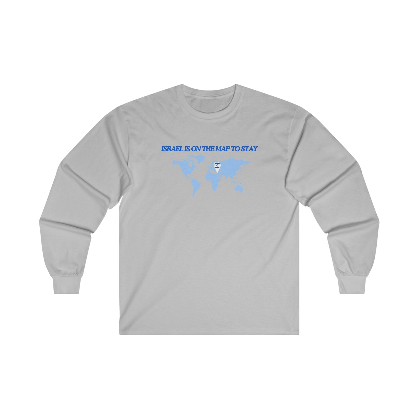 Adult ISRAEL IS ON THE MAP TO STAY Long Sleeve Tee