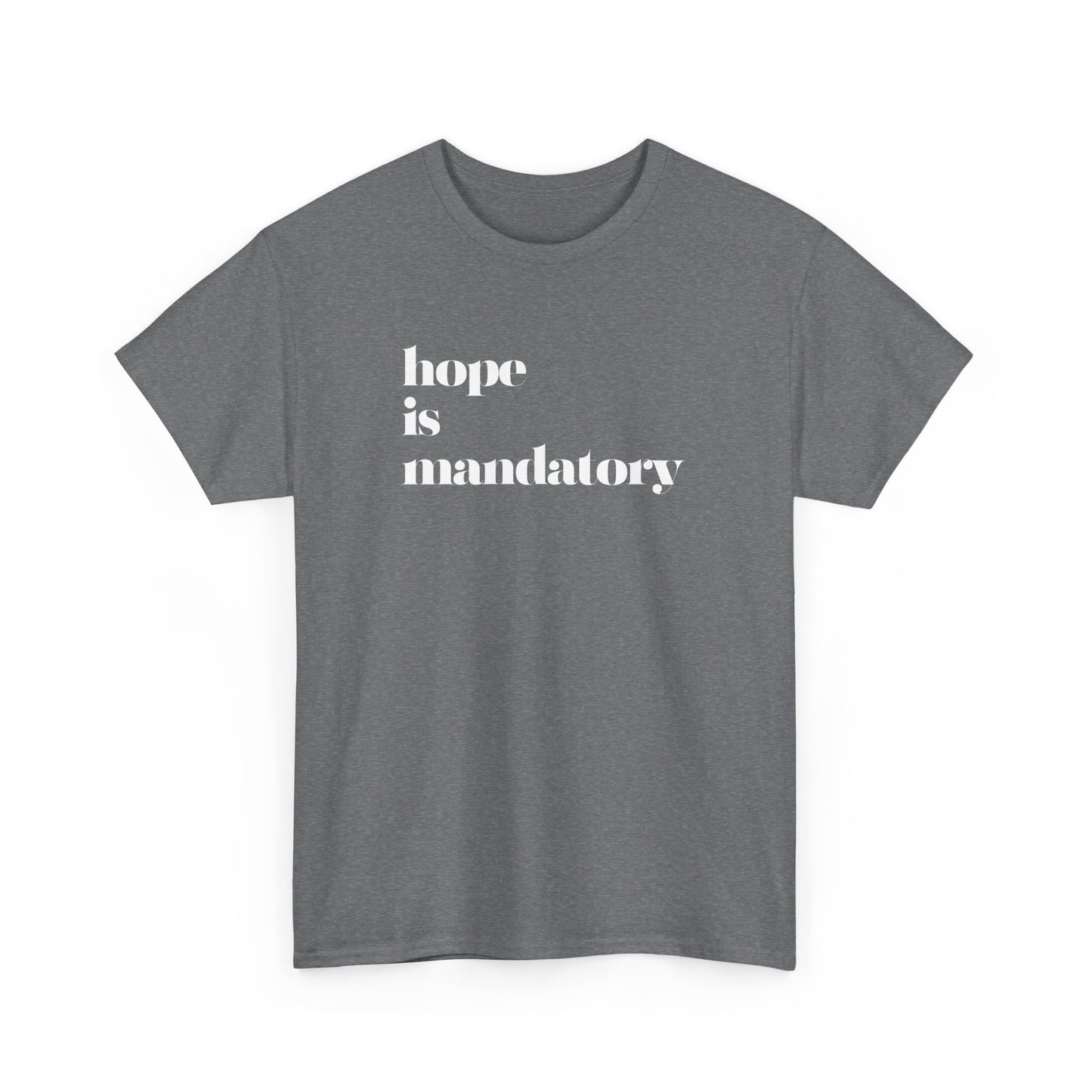 Adult HOPE IS MANDATORY short sleeve t-shirt