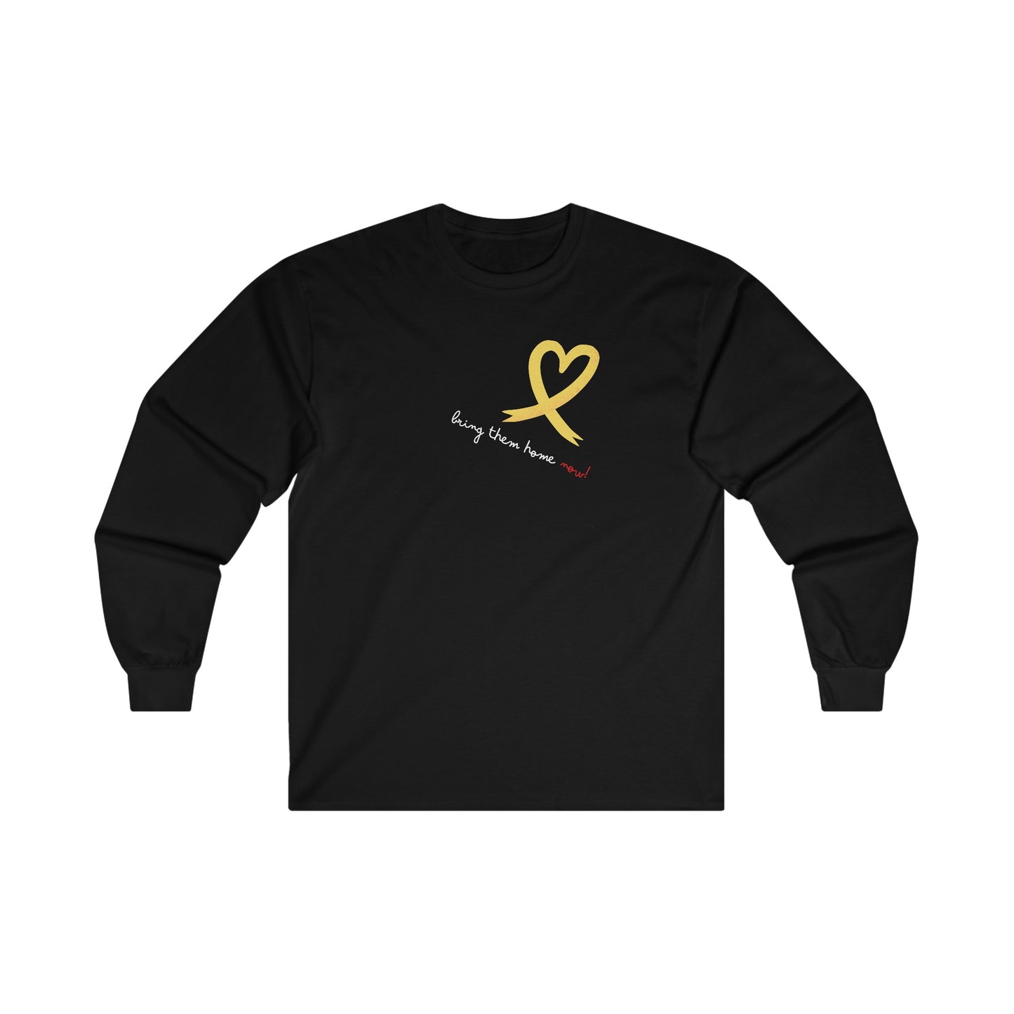 Adult Heart Yellow Ribbon BRING THEM HOME NOW Long Sleeve Tee