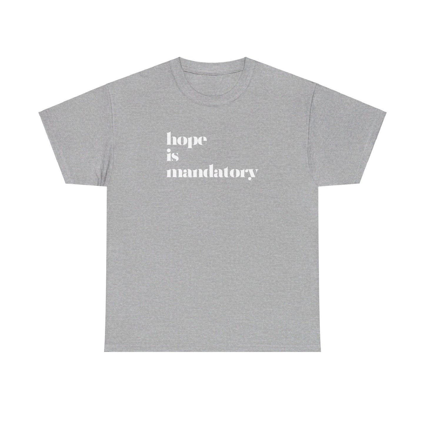 Adult HOPE IS MANDATORY short sleeve t-shirt