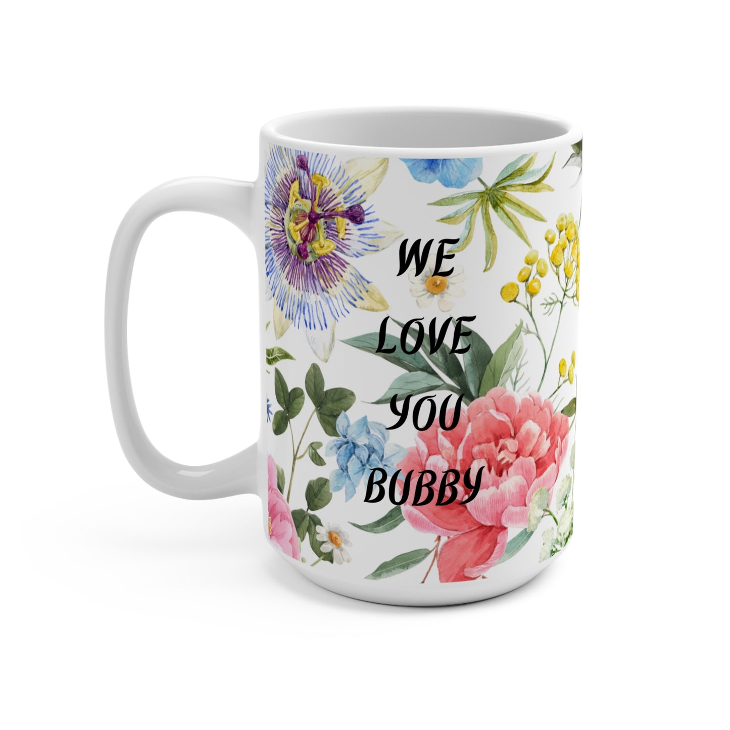 We love you Bubby floral Mug 15oz