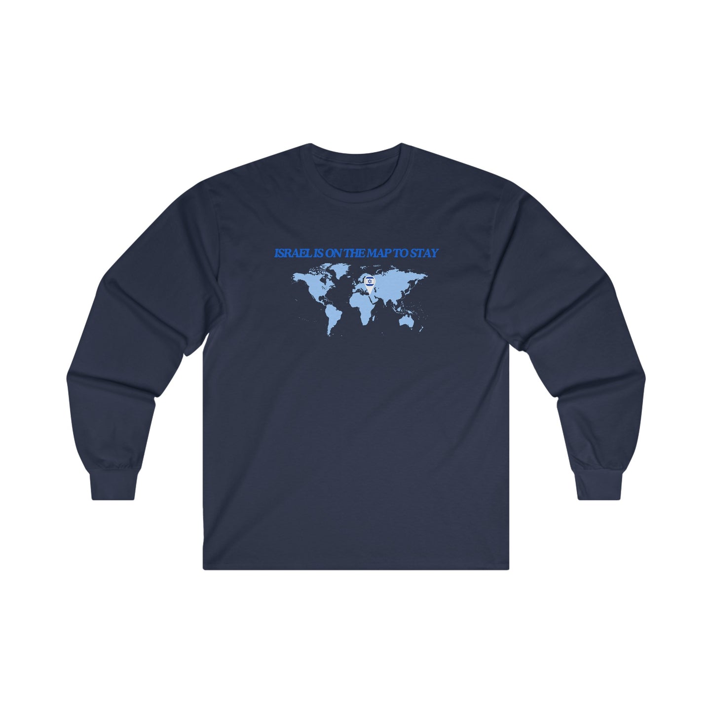 Adult ISRAEL IS ON THE MAP TO STAY Long Sleeve Tee