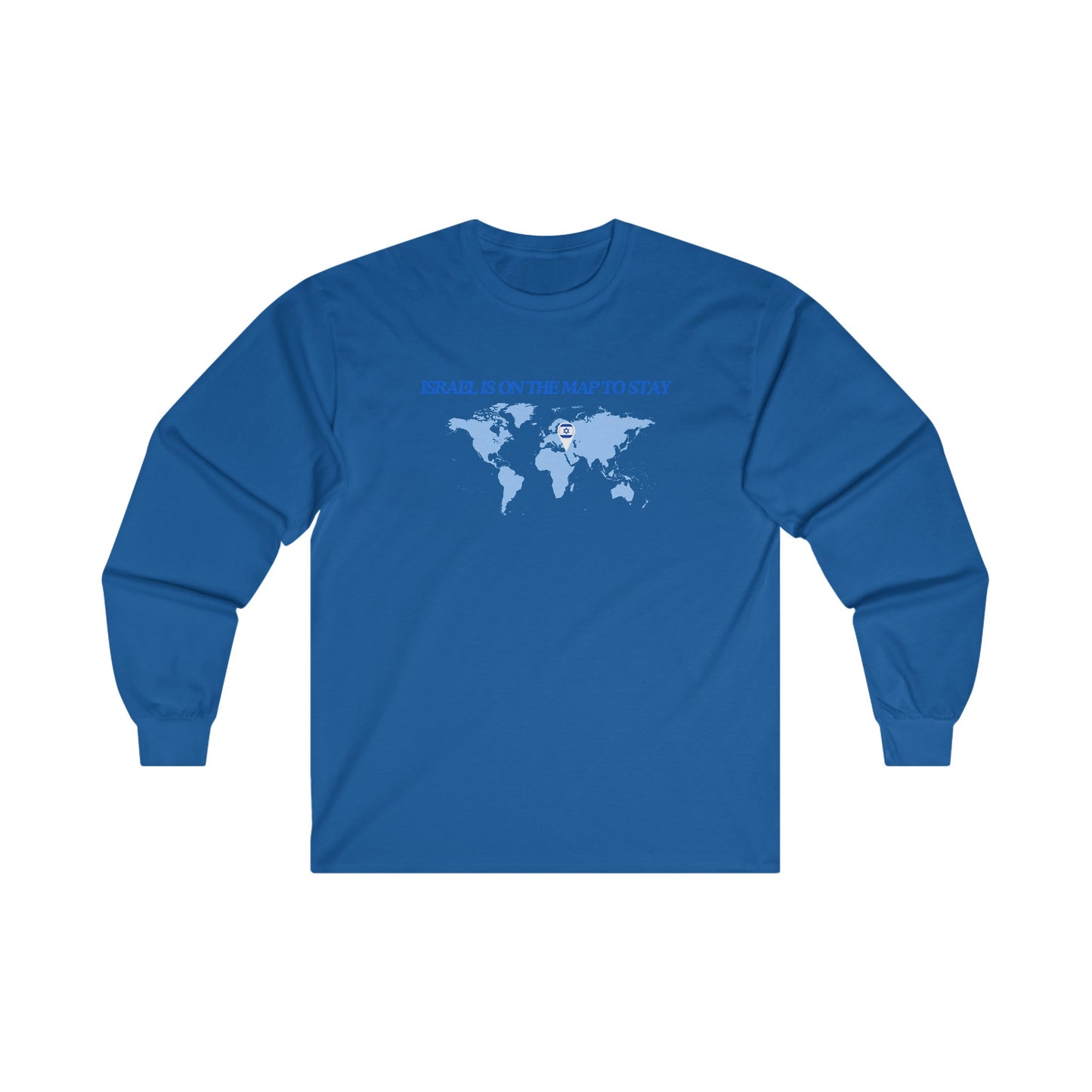 Adult ISRAEL IS ON THE MAP TO STAY Long Sleeve Tee