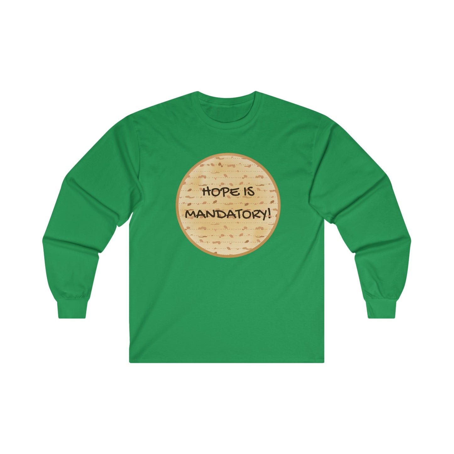 Adult Hope is Mandatory Matza - Passover Long Sleeve Tee