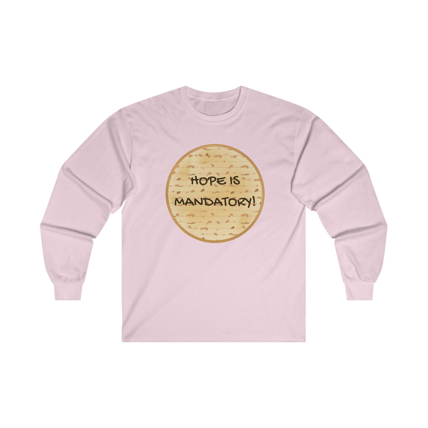 Adult Hope is Mandatory Matza - Passover Long Sleeve Tee