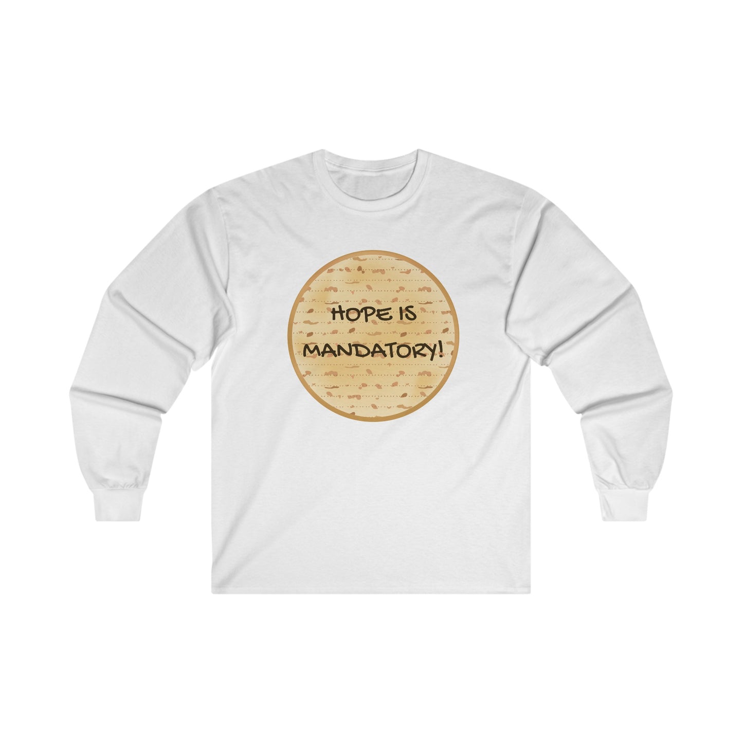 Adult Hope is Mandatory Matza - Passover Long Sleeve Tee