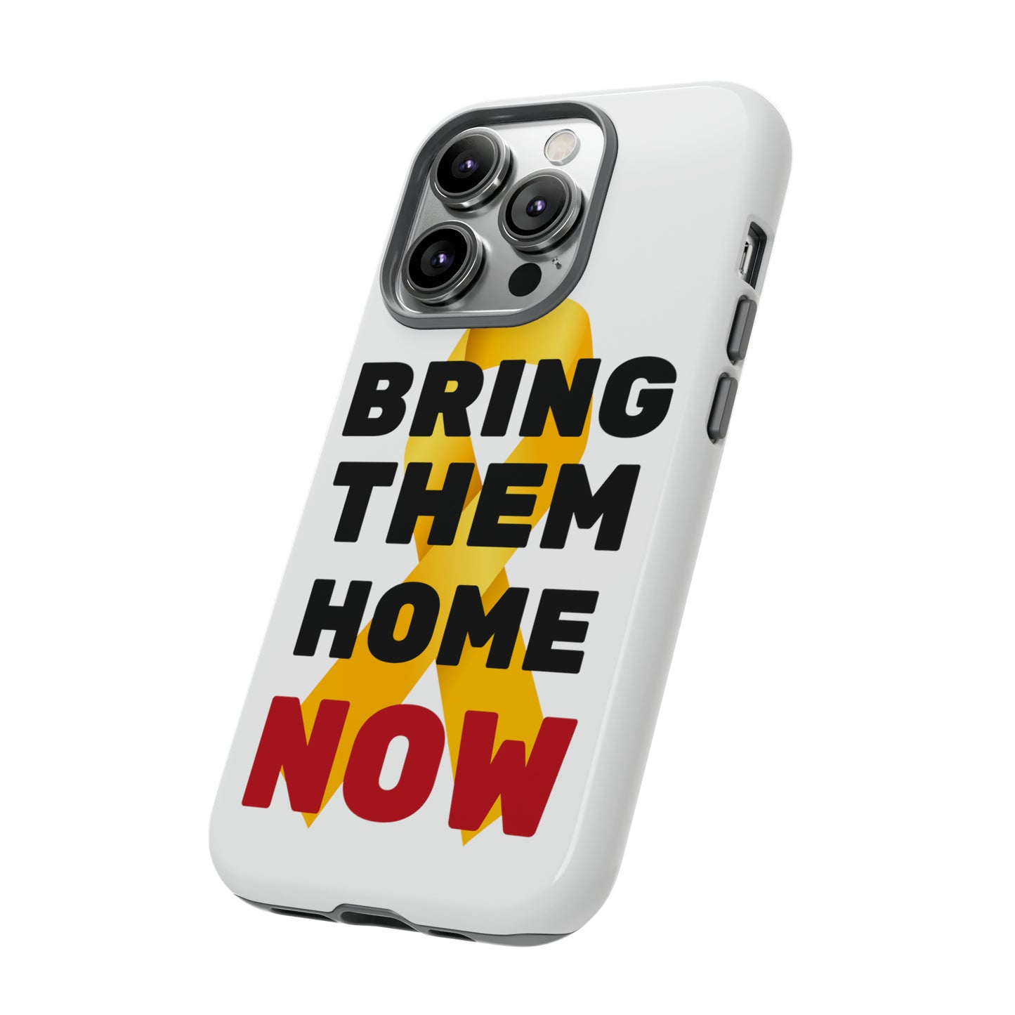 iphone Bring Them Home Now Tough Case